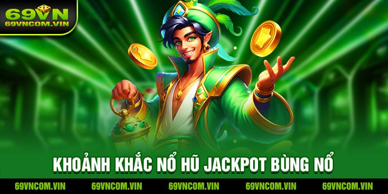 Cùng chờ đón Jackpot bùng nổ thắng lớn