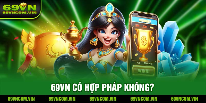 69VN có hợp pháp không?
