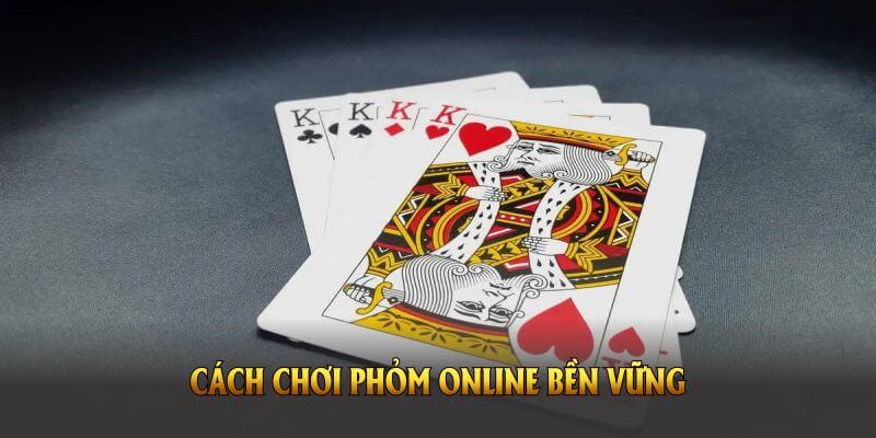Cách chơi Phỏm Online bền vững luôn dựa trên kinh nghiệm tích lũy