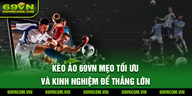 Kèo Ảo 69VN