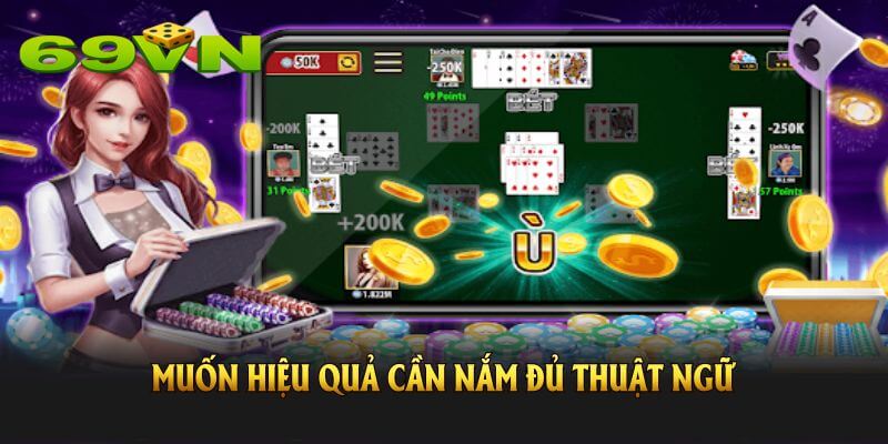 Cách chơi Phỏm Online muốn hiệu quả cần nắm đủ thuật ngữ
