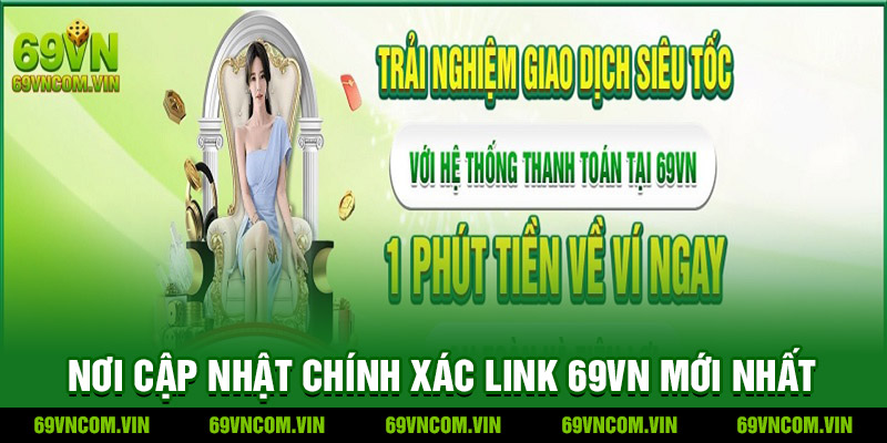 Nơi cập nhật chính xác link 69VN mới nhất