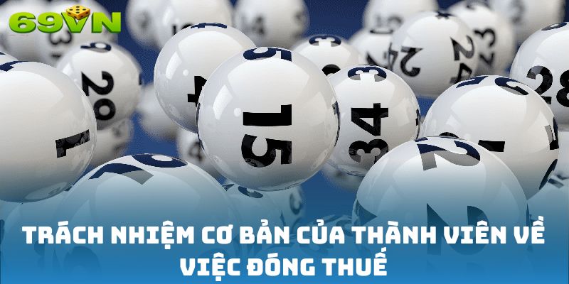 Trách nhiệm cơ bản của thành viên về việc đóng thuế