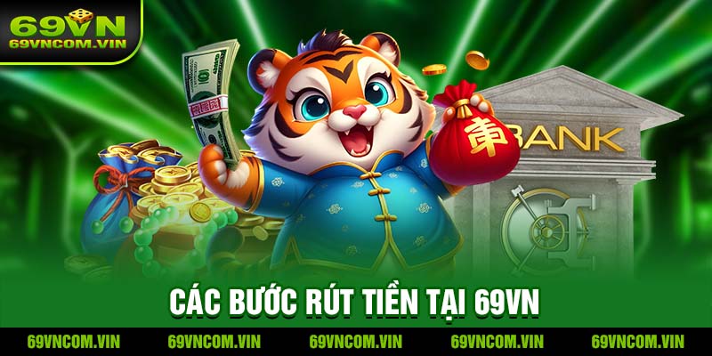 Các bước rút tiền tại 69vn